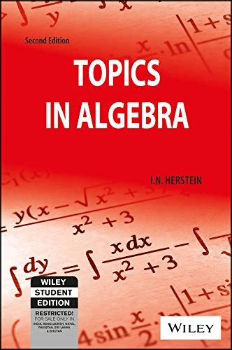 Topics in Algebra: I.N. Herstein